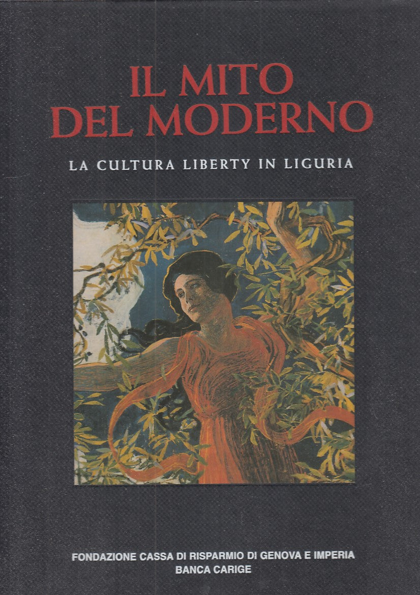 LT - IL MITO DEL MODERNO -- BANCA CARIGE --- 2003 - C - ZFS376