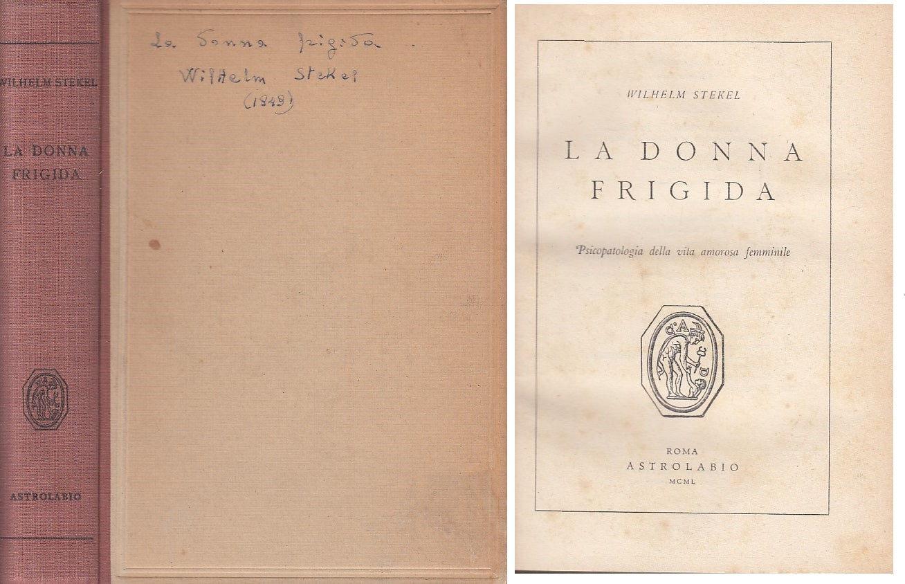 LS- LA DONNA FRIGIDA PSICOPATOLOGIA - STEKEL - ASTROLABIO --- 1949 - C - ZFS161