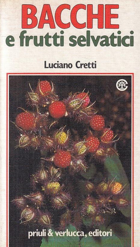 LZ- BACCHE FRUTTI SELVATICI- CRETTI- PRIULI VERLUCCA- NATURA-- 1985 - B - ZFS665