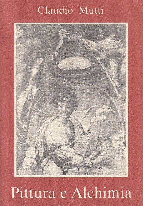 LS- PITTURA E ALCHIMIA - MUTTI - ALL'INSEGNA DEL VETRO --- 1978 - B - ZFS162