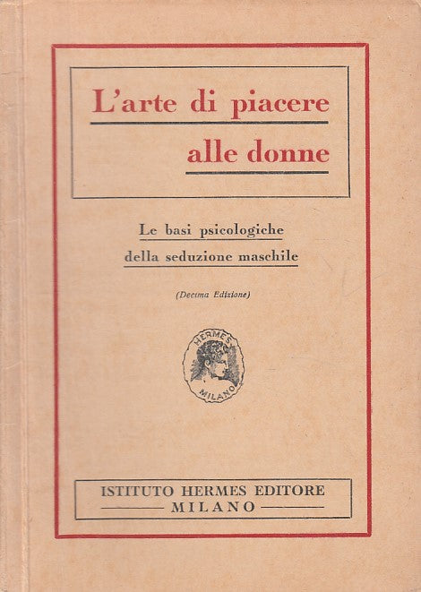 LS- L'ARTE DI PIACERE ALLE DONNE -- ISTITUTO HERMES MILANO --- 1934 - B - ZFS162