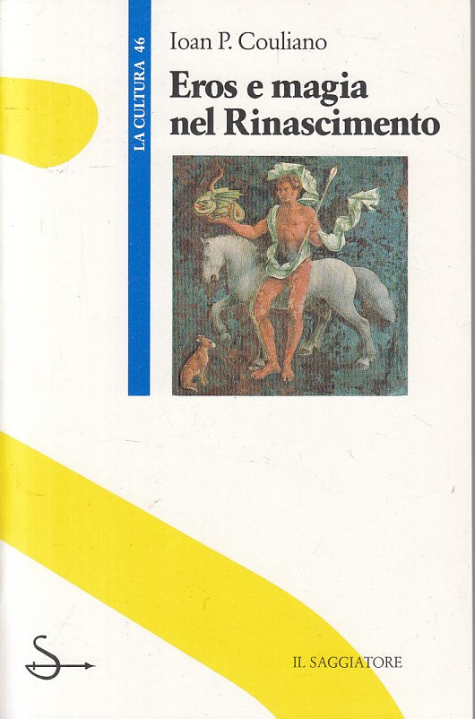LS- EROS E MAGIA NEL RINASCIMENTO - COULIANO - SAGGIATORE --- 1987 - B - ZFS276