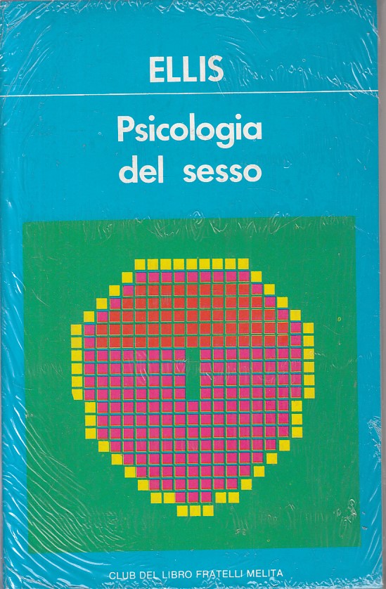 LS- PSICOLOGIA DEL SESSO SIGILLATO - ELLIS - MELITA --- 1982 - B - ZFS429