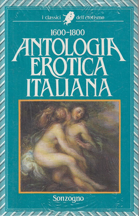 LX- 1600/1800 ANTOLOGIA EROTICA ITALIANA-- SONZOGNO- EROTISMO-- 1986- B - ZFS249
