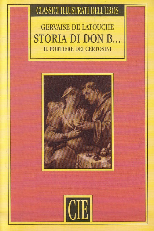 LX- STORIA DI DON B... - DE LATOUCHE - CIE - CLASSICI EROS -- 1993 - B - ZFS249