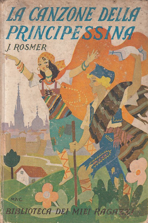 LN- LA CANZONE DELLA PRINCIPESSA- ROSMER - SALANI - RAGAZZI -- 1938 - C - ZFS100