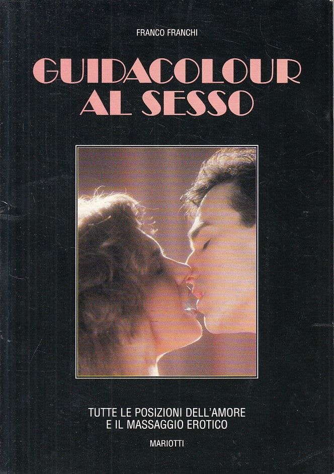LZ- GUIDACOLOR AL SESSO POSIZIONI AMORE- FRANCHI- MARIOTTI --- 1990 - B - YFS334