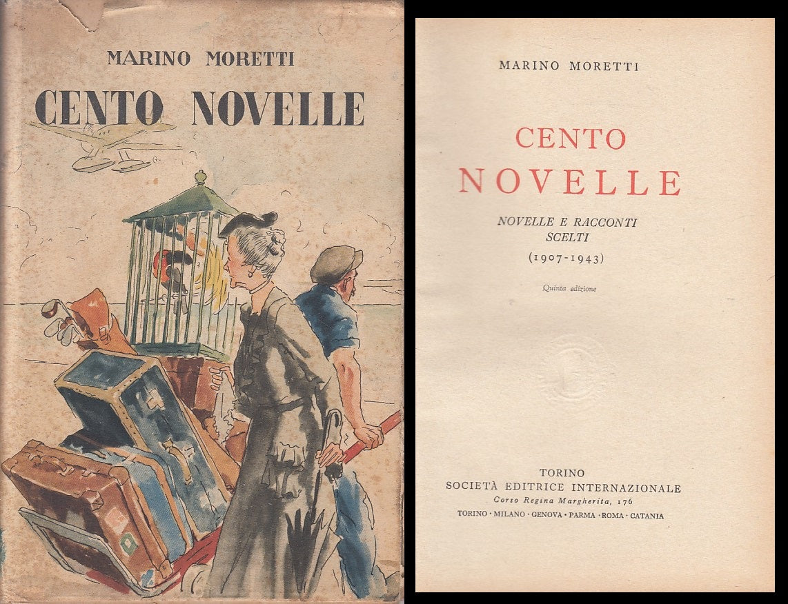 LN- CENTO NOVELLE RACCONTI SCELTI 1907/1943- MORETTI- SEI --- 1953 - CS - YFS423