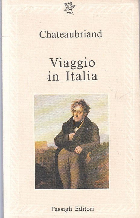 LN- VIAGGIO IN ITALIA - CHATEAUBRIAND - PASSIGLI - LETTERE -- 1990 - B - YFS423