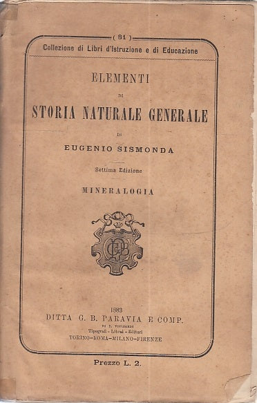 LZ- ELEMENTI DI STORIA NATURALE MINERALOGIA- SISMONDA- PARAVIA--- 1883- B- XFS50