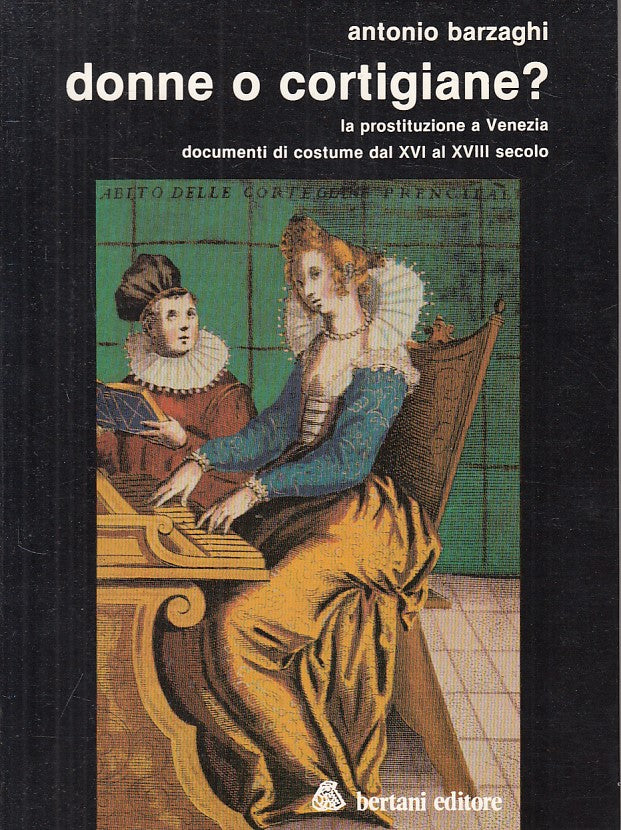 LX- DONNE O CORTIGIANE PROSTITUZIONE A VENEZIA -- BERTANI --- 1980 - B - ZFS114