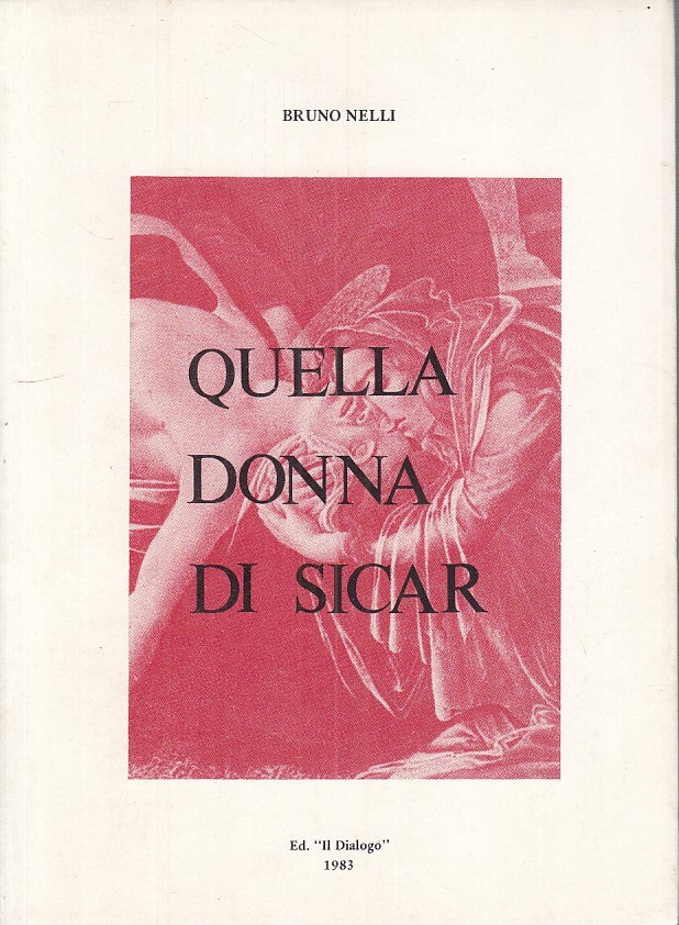LN - QUELLA DONNA DI SICA - BRUNO NELLI - "IL DIALOGO" --- 1983 - B - ZFS41