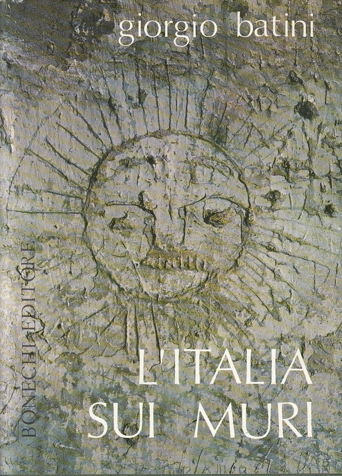 LZ- L'ITALIA SUI MURI - GIORGIO BATINI - BONECHI --- 1968 - CS - ZFS195