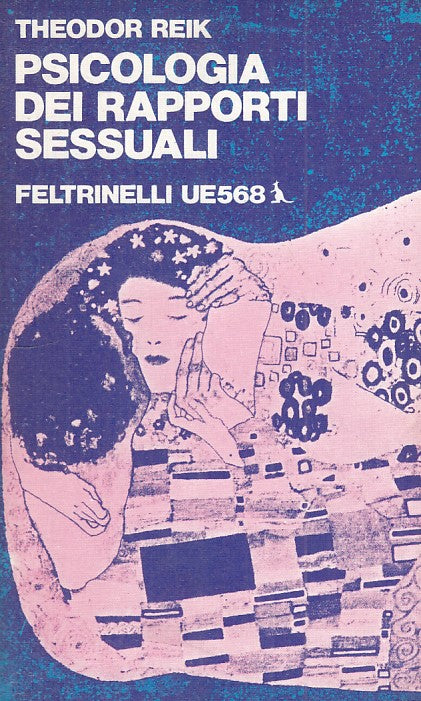 LX - PSICOLOGIA DEI RAPPORTI SESSUALI - THEODOR REIK - FELTRINELLI --- 1974 - B - ZFS484