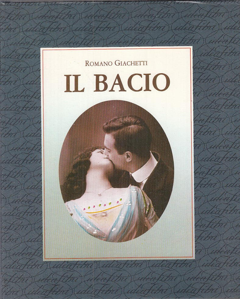 LZ - IL BACIO - ROMANO GIACHETTI - IDEA LIBRI --- 1984 - CS - YDS293