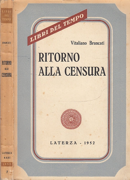 LN- RITORNO ALLA CENSURA - VITALIANO BRANCATI - LATERZA --- 1952- B- XFS93