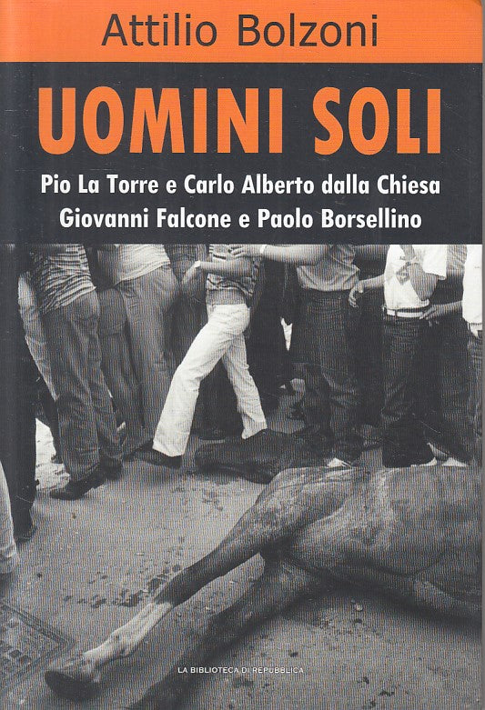 Uomini soli - Attilio Bolzoni - La Biblioteca di Repubblica - ZFS196