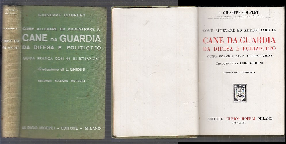 LZ- COME ALLEVARE ADDESTRARE CANE DA GUARDIA - COUPLET- HOEPLI--- 1939- C- XFS12