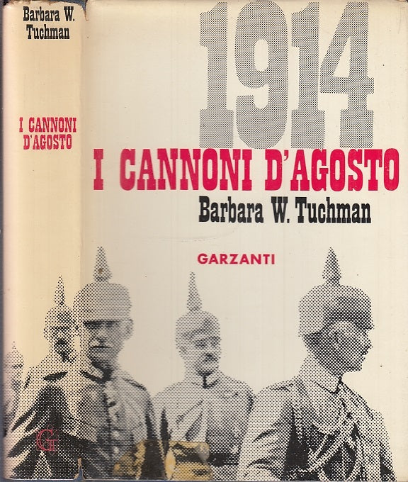 LS- I CANNONI D'AGOSTO - BARBARA W. TUCHMAN - GARZANTI --1a ED. - 1963- CS- MLT1