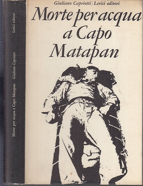 LS- MORTE PER ACQUA A CAPO MATAPAN - GIULIANO CAPRIOTTI- LERICI--- 1965- C- MLT2