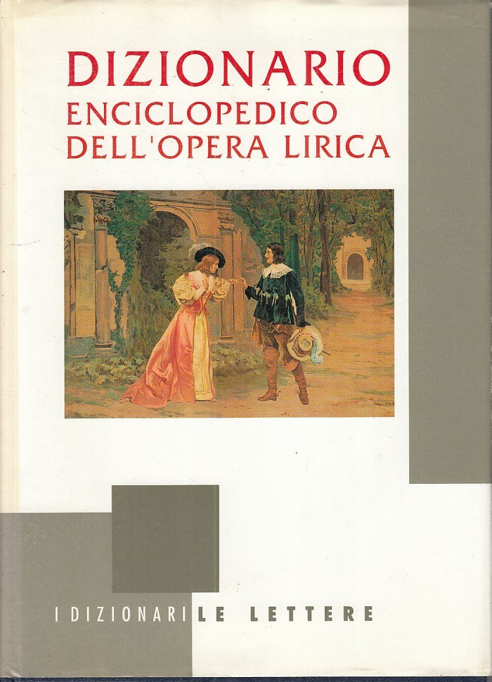 LZ - DIZIONARIO ENCICLOPEDICO OPERA LIRICA -- LE LETTERE --- 1991 - CS - YFS745