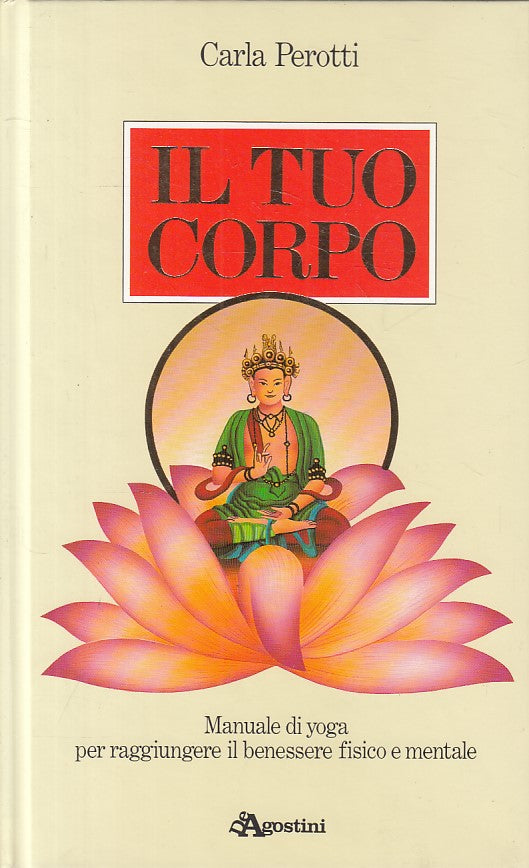 LZ- IL TUO CORPO MANUALE YOGA - PEROTTI - DE AGOSTINI --- 1988 - C - ZFS109