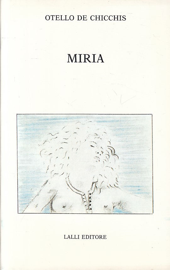 Miria - Otello De Chicchis - Lalli Tempo Libero - 1a ed. - ZFS110