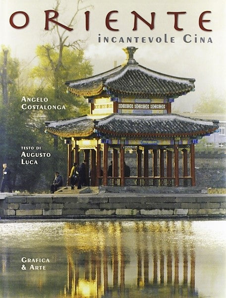LV- ORIENTE INCANTEVOLE CINA- COSTALONGA- GRAFICA & ARTE --- 2005 - CS - YDS453