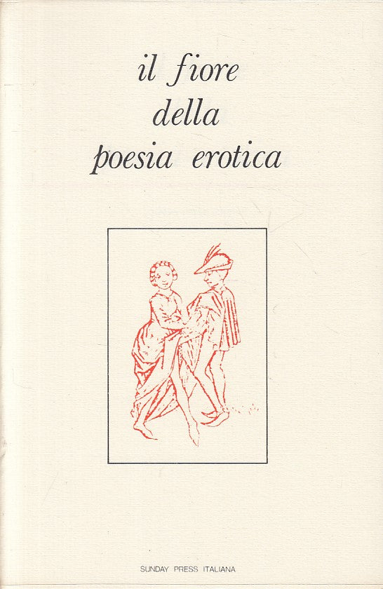LX- IL FIORE DELLA POESIA EROTICA -- SUNDAY PRESS - ASTRI -- 1971 - BS - YFS333