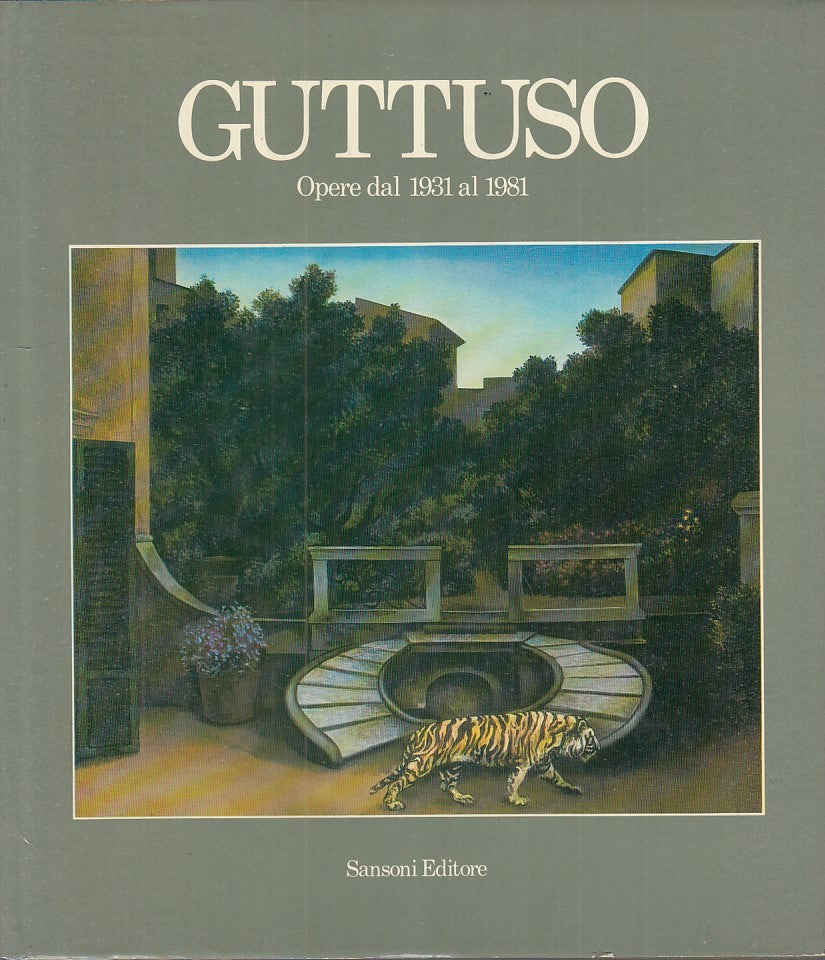LT - CATALOGO: GUTTUSO. OPERE DAL 1931 AL 1981 -- SANSONI --- 1982 - CS - YFS79