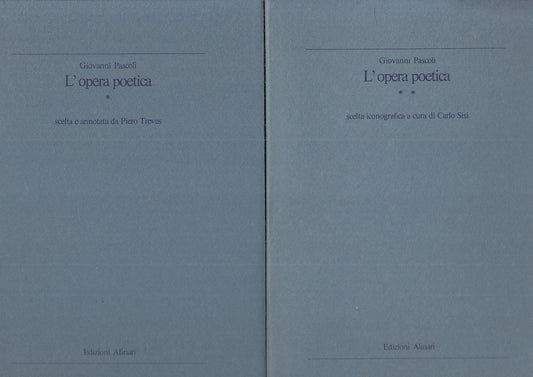 LZ - L'OPERA POETICA_2 VOLUMI - GIOVANNI PASCOLI - ALINARI --- 1980 - CS - YFS70