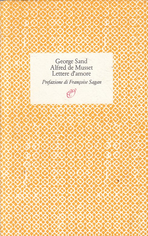 LN- LETTERE D'AMORE - SAND DE MUSSET - LETTERE --- 1986 - BS - ZFS190