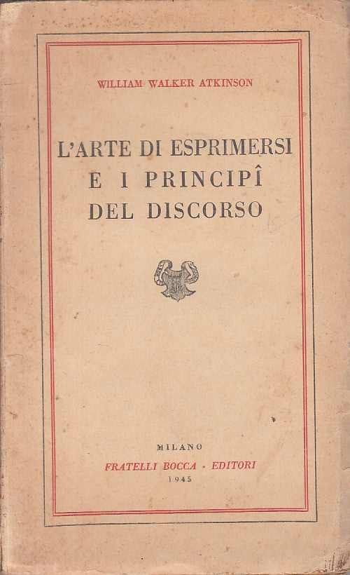 LS- ARTE ESPRIMENRSI PRINCIPI DISCORSO - ATKINSON - BOCCA --- 1945 - B - ZFS190