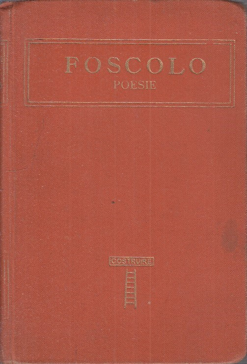 LZ - POESIE - UGO FOSCOLO - ISTITUTO EDITORIALE ITALIANO --- 1860 - C - ZFS198