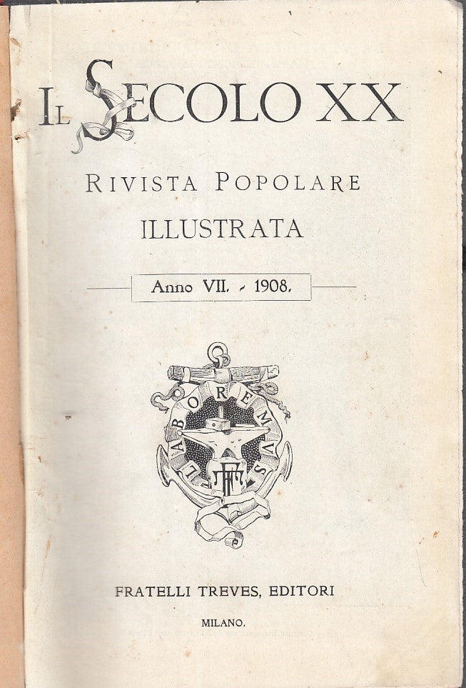 LZ - IL SECOLO XX. RIVISTA POPOLARE ILLUSTRATA ANNATA-- TREVES--- 1908- C-YFS773