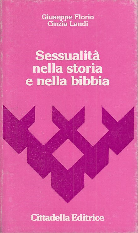 LZ- SESSUALITA' NELLA STORIA NELLA BIBBIA- FLORIO- CITTADELLA--- 1986- B- ZFS63