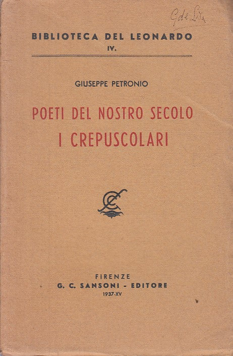 LS- POETI DEL NOSTRO TEMPO I CREPUSCOLARI- PETRONIO- SANSONI--- 1937- B - ZFS268