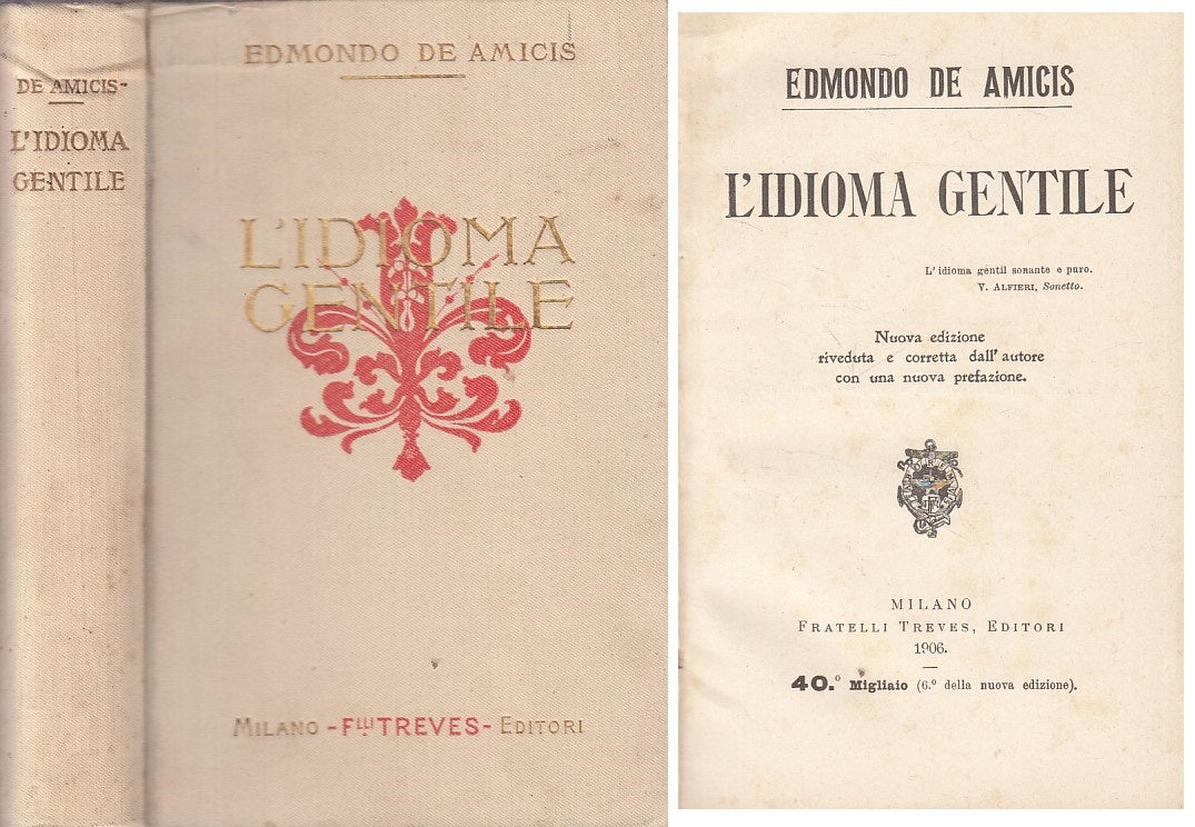 LN- L'IDIOMA GENTILE - EDMONDO DE AMICIS - TREVES --- 1906 - C - ZFS87