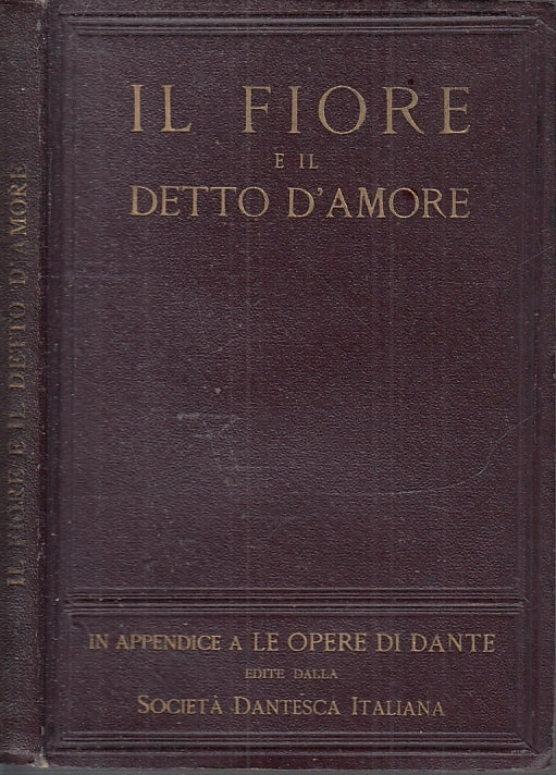 LN- IL FIORE E IL DETTO D'AMORE DANTE-- BEMPORAD- SOC. DANTESCA-- 1922- B- XFS97