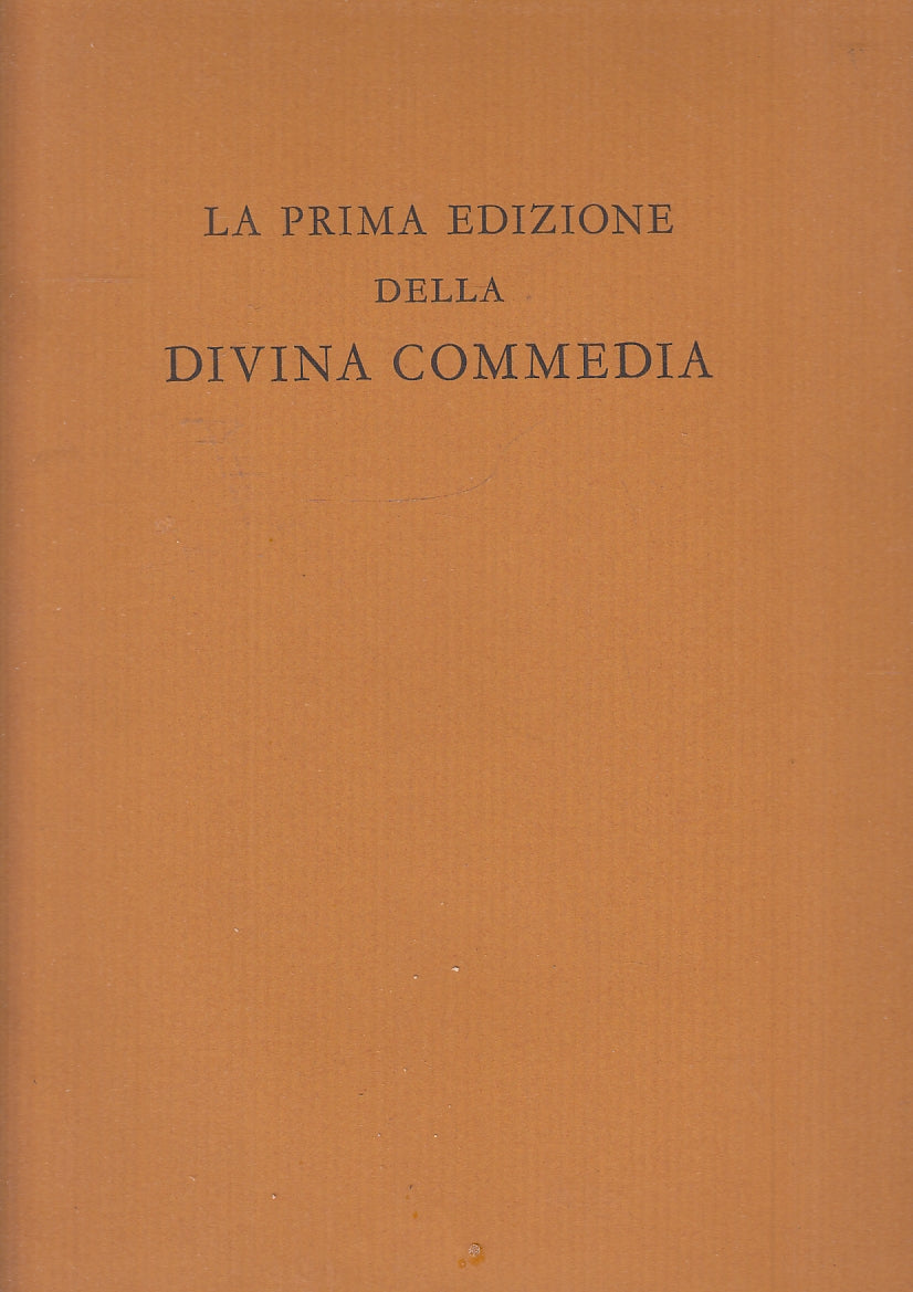 LN- LA PRIMA EDIZIONE DELLA DIVINA COMMEDIA -- IL POLIFILO --- 1972 - B - XFS97
