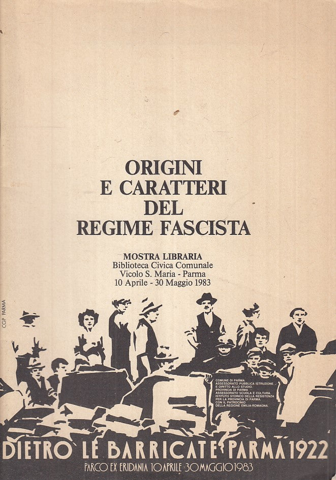 LT- ORIGINI E CARATTERI REGIME FASCISTA DIETRO LE BARRICATE- PARMA- 1983- S- WPR