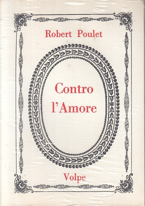LN- CONTRO L'AMORE SIGILLATO - ROBERTO POULET - VOLPE --- 1969 - B - ZFS65