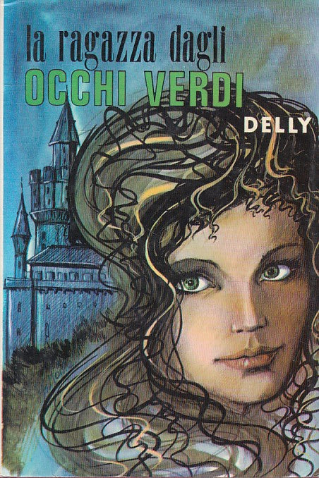 LN- RAGAZZA OCCHI VERDI - DELLY - SALANI - ROMANZI ROSA -- 1973 - CS - ZFS201