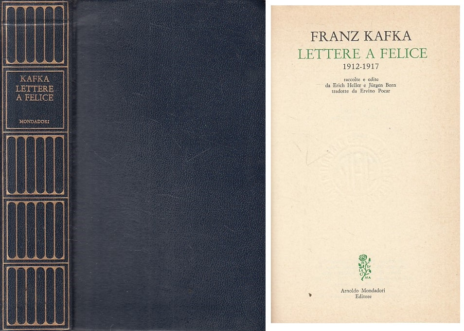 LN- LETTERE A FELICE 1912/17 - KAFKA - MONDADORI -- 1a ED. - 1972 - C - ZFS119