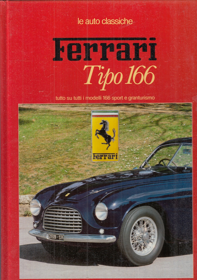LC- LE AUTO CLASSICHE FERRARI TIPO 166-- LIBRERIA AUTOMOBILE--- 1984- C- YFS778