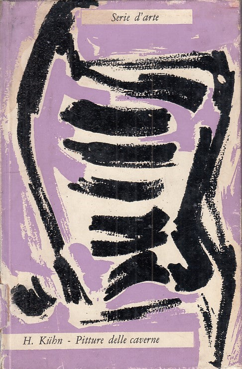 LT - PITTURE DELLE CAVERNE - HERBERT KUHN - IL SAGGIATORE --- 1959 - C - ZFS64