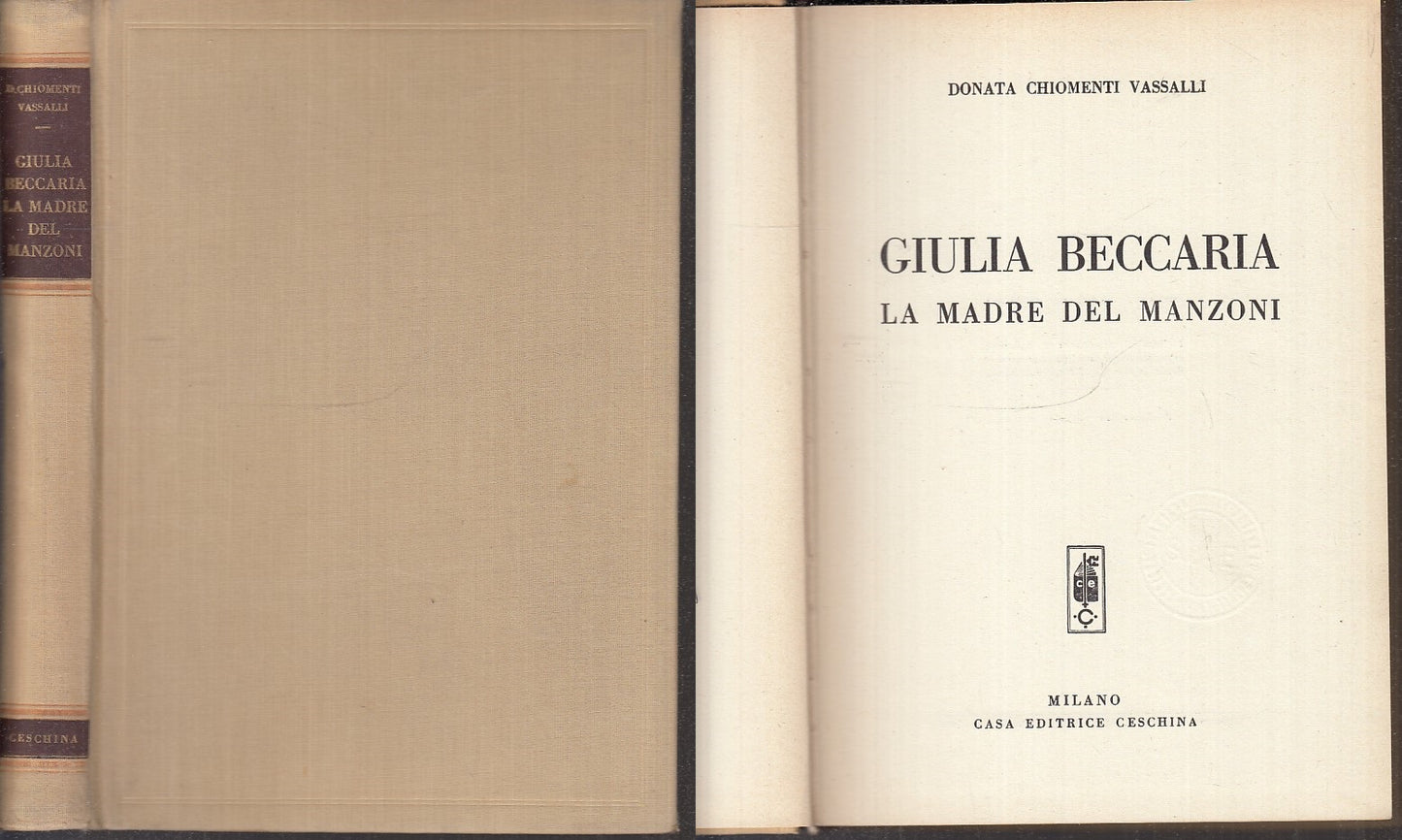 LN- GIULIA BECCARIA LA MADRE DEL MANZONI - CHIOMENTI VASSALLI---- 1956- C- XFS98