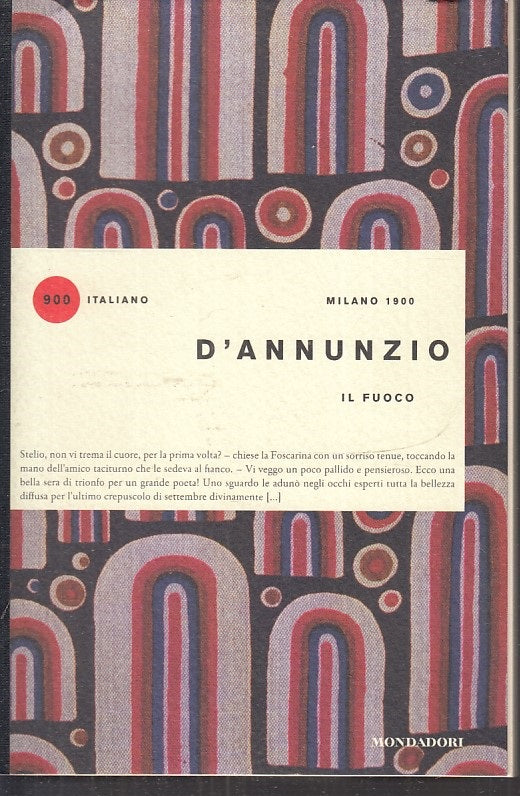 LN- IL FUOCO - GABRIELE D'ANNUNZIO - MONDADORI - 900 ITALIANO -- 2004 - B- XFS90