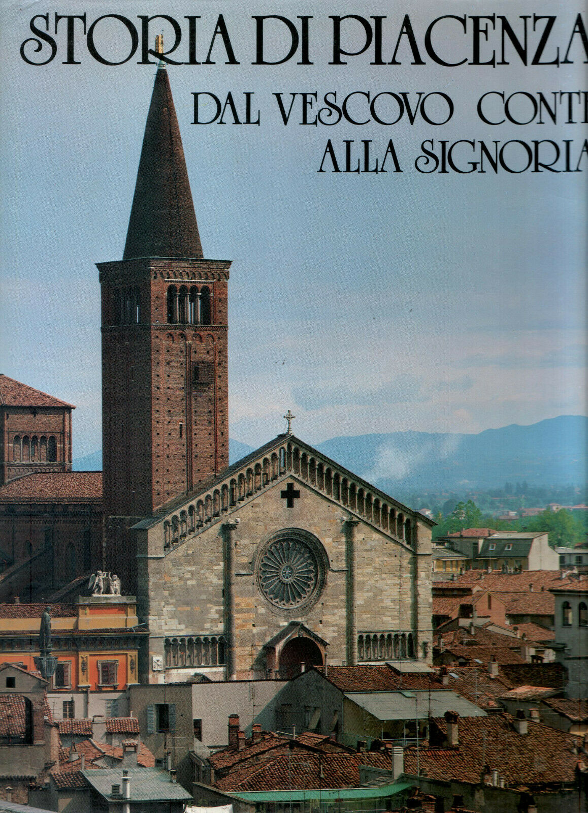 LS- STORIA DI PIACENZA VESCOVO CONTE SIGNORIA -- PIACENZA --- 1984 - CS - YFS735