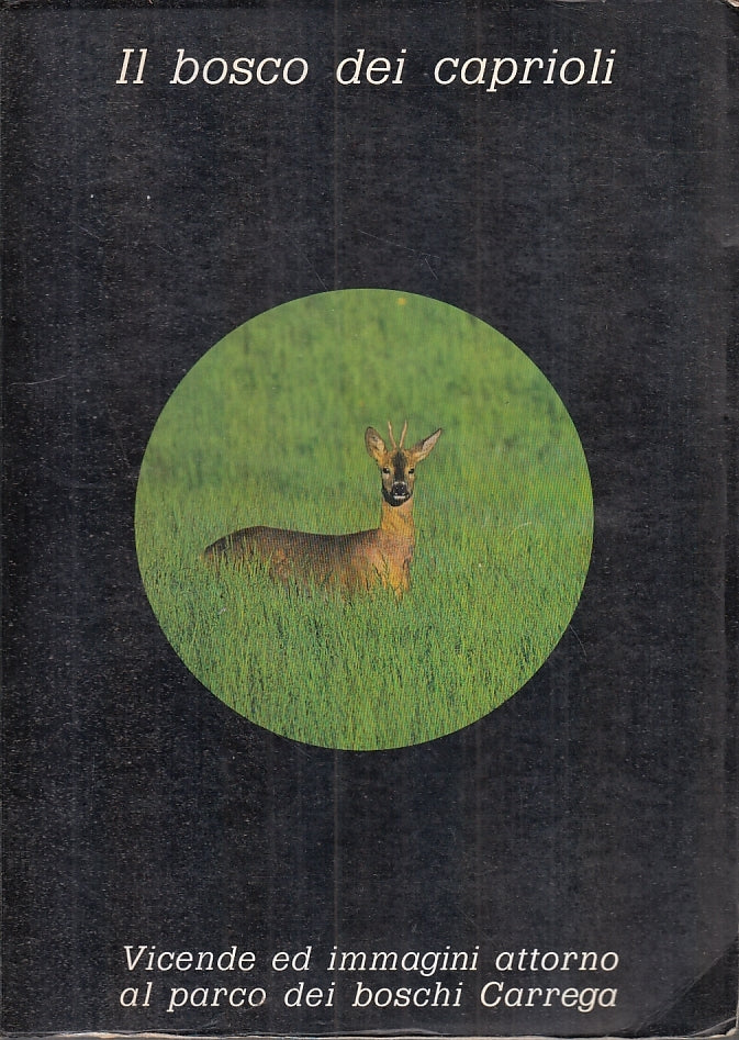 LV- IL BOSCO DI CAPRIOLI BOSCHI DI CARREGA - FERRAGUTI - PARMA ---- B- WPR319
